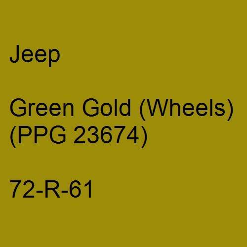 Jeep, Green Gold (Wheels) (PPG 23674), 72-R-61.